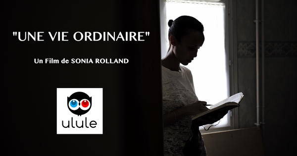 "UNE VIE ORDINAIRE" - Ulule