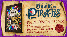 LA CUISINE DES PIRATES ! PROLONGATIONS !
