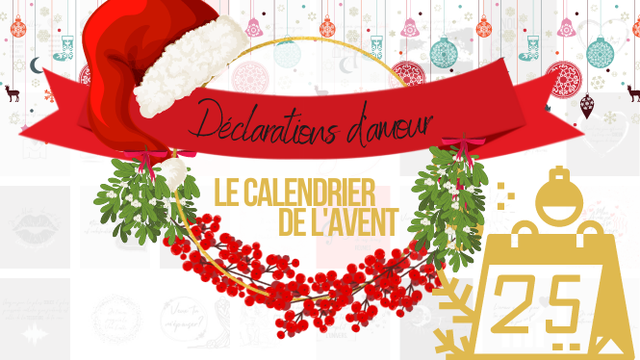 Calendrier de l'Avent - Déclaration d'Amour - Ulule