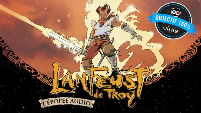 Lanfeust de Troy : l'épopée audio ! - Ulule
