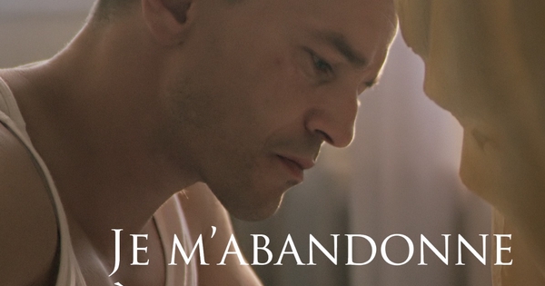 Film JE M'ABANDONNE A TOI - Ulule