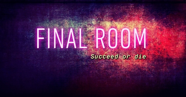 FINAL ROOM - Escape Game - Ulule
