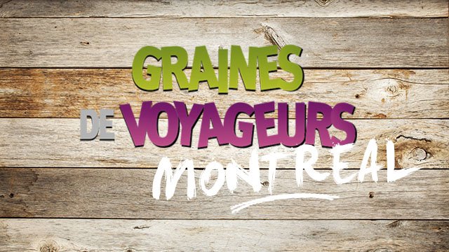 Graines De Voyageurs Montreal Ulule