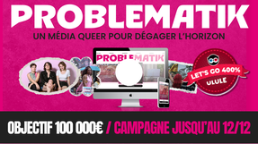 Problematik, un media queer pour dégager l'horizon