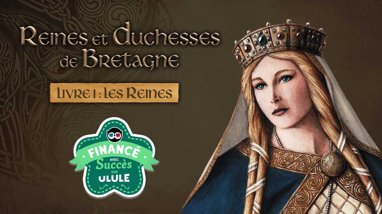 REINES et DUCHESSES de BRETAGNE Livre I Les Reines