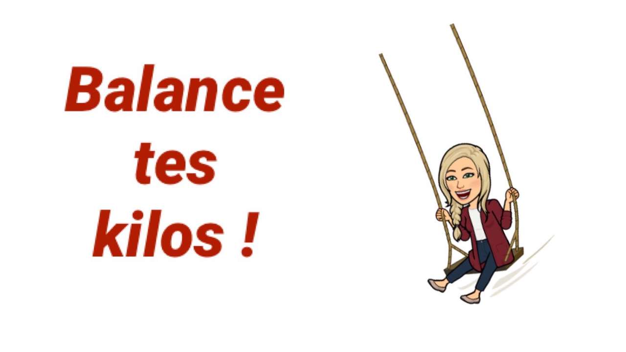 Balance tes kilos. - Ulule