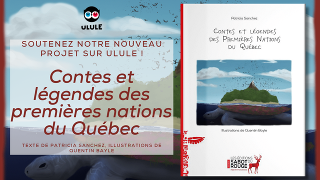 Contes et légendes des premières nations du Québec - Ulule