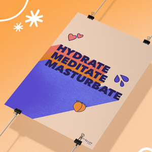 Poster HYDRATE MEDITATE MASTURBATE 💦