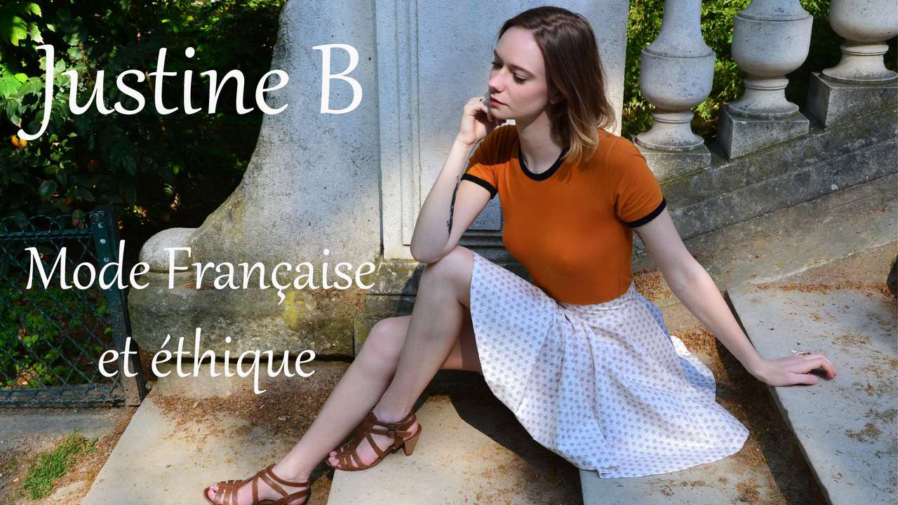Justine B - Mode éthique - Ulule