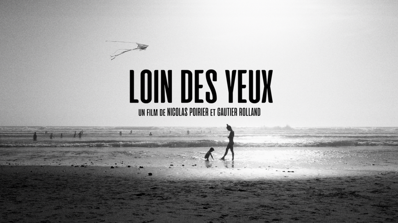 Loin Des Yeux - le film - Ulule